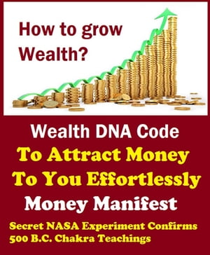 Wealth DNA Code Review - To Attract Money To You Effortlessly - Money Manifest Secret NASA Experiment Confirms 500 B.C. Chakra TeachingsŻҽҡ[ A. Maxwell ]