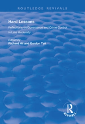 楽天楽天Kobo電子書籍ストアHard Lessons Reflections on Governance and Crime Control in Late Modernity【電子書籍】[ Gordon Tait ]