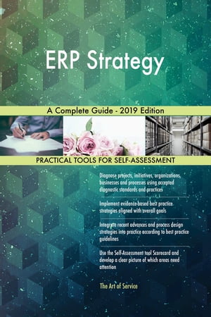 ERP Strategy A Complete Guide - 2019 Edition【電子書籍】[ Gerardus Blokdyk ]
