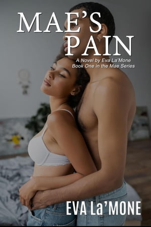 Mae's Pain: Book One in the Mae Series