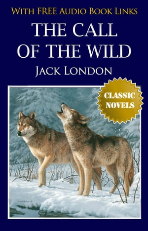 THE CALL OF THE WILD Classic Novels: New Illustr