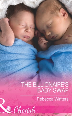 ŷKoboŻҽҥȥ㤨The Billionaire's Baby Swap (The Montanari Marriages, Book 1 (Mills & Boon CherishŻҽҡ[ Rebecca Winters ]פβǤʤ640ߤˤʤޤ