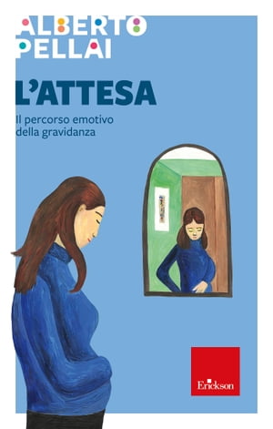 L'attesa Il percorso emotivo della gravidanza【