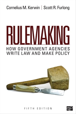 Rulemaking How Government Agencies Write Law and Make Policy