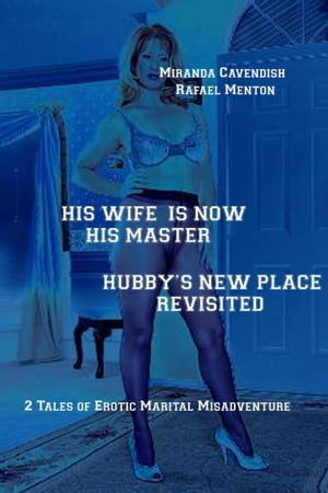 His Wife is Now His Master - Hubby's New Place Revisited