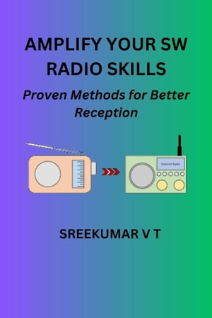 Amplify Your SW Radio Skills: Proven Methods for Better Reception