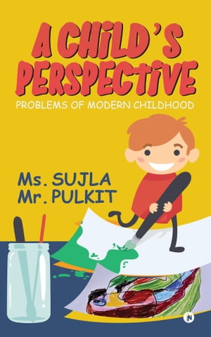 ŷKoboŻҽҥȥ㤨A Childs Perspective Problems of Modern ChildhoodŻҽҡ[ Ms. Sujla ]פβǤʤ111ߤˤʤޤ