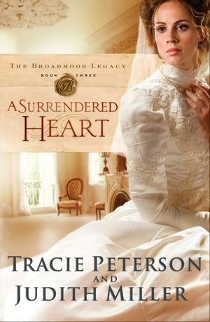 Surrendered Heart, A (The Broadmoor Legacy Book #3)