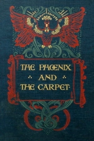 The Phoenix and the Carpet【電子書籍】[ E.