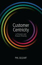 Customer Centricity: A Present and Future Priority