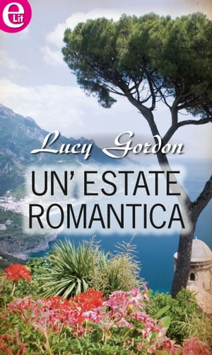 Un'estate romantica (eLit) eLitŻҽҡ[ Lucy Gordon ]
