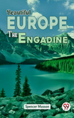 Beautiful Europe The Engadine