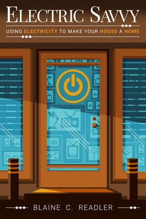ŷKoboŻҽҥȥ㤨Electric Savvy: Using Electricity to Make Your House a HomeŻҽҡ[ Blaine Readler ]פβǤʤ390ߤˤʤޤ