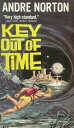 Key Out of Time【電子書籍】[ Andre Norton 