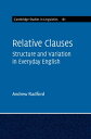 Relative Clauses Structure and Variation in Everyday English【電子書籍】 Andrew Radford