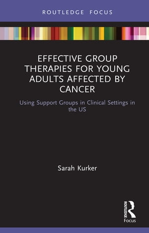 ŷKoboŻҽҥȥ㤨Effective Group Therapies for Young Adults Affected by Cancer Using Support Groups in Clinical Settings in the USŻҽҡ[ Sarah Kurker ]פβǤʤ4,720ߤˤʤޤ