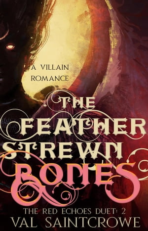 The Feather-Strewn Bones: a villain romance