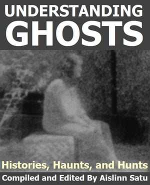 UNDERSTANDING GHOSTS