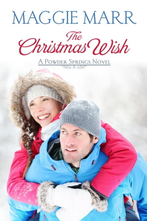 The Christmas Wish Powder Springs, #2【電子書籍】[ Maggie Marr ]