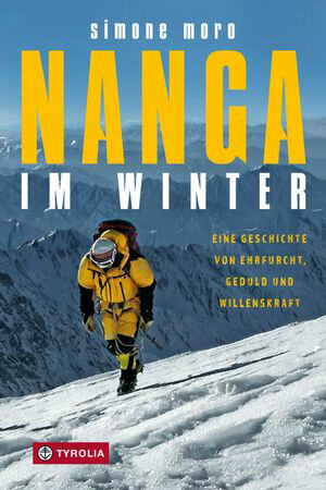 Nanga im Winter Eine Geschichte von Ehrfurcht Geduld und Willenskraft【電子書籍】[ Simone Moro ]