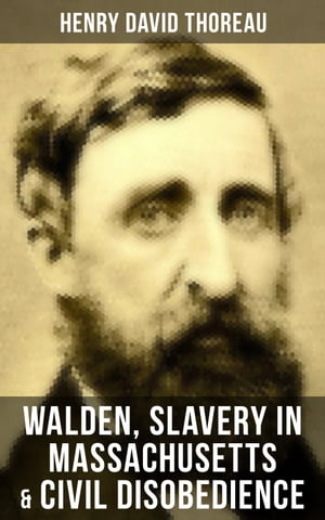 Walden, Slavery in Massachusetts Civil Disobedience【電子書籍】 Henry David Thoreau