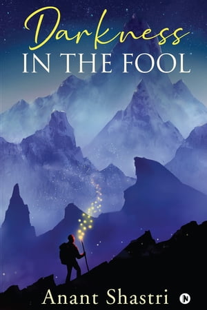 Darkness in the Fool【電子書籍】[ Anant Shastri ]