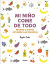 Mi ni?o come de todo Recetas y men?s con Baby-Led Weaning