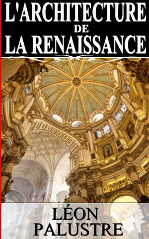 L'ARCHITECTURE DE LA RENAISSANCE