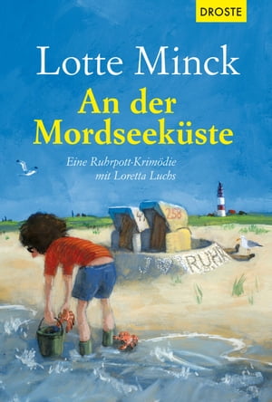 An der Mordseek?ste Eine Ruhrpott-Krim?die mit Loretta LuchsŻҽҡ[ Lotte Minck ]