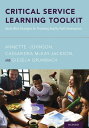 Critical Service Learning Toolkit Social Work Strategies for Promoting Healthy Youth Development【電子書籍】 Annette Johnson