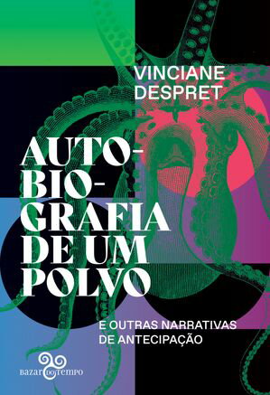 Autobiografia de um polvo e outras narrativas de antecipa??o