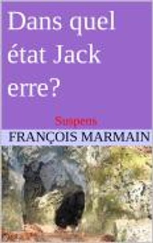 dans quel étét Jack erre?