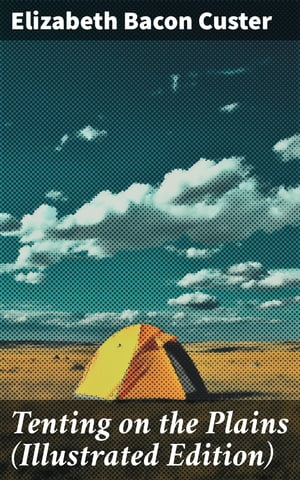 Tenting on the Plains (Illustrated Edition) Gene