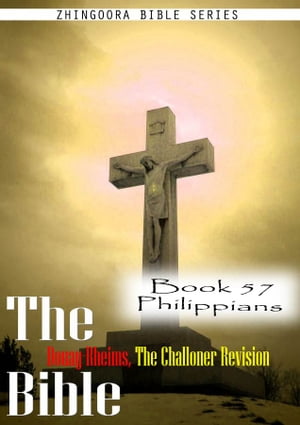 The Bible Douay-Rheims, the Challoner Revision,Book 57 Philippians