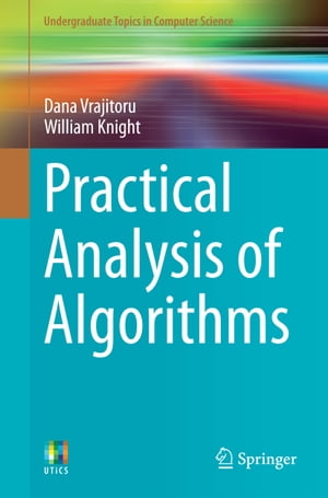 Practical Analysis of Algorithms【電子書籍】[ Dana Vrajitoru ]