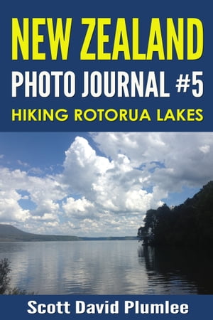 New Zealand Photo Journal #5: Hiking Rotorua Lak