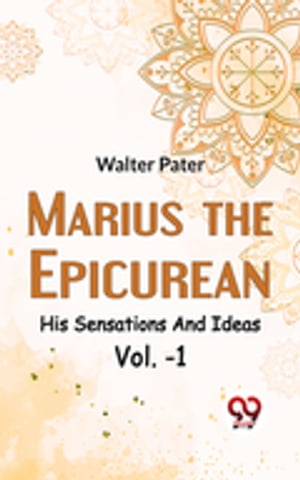 Marius The Epicurean His Sensations And Ideas Vol-1Żҽҡ[ Walter Pater ]