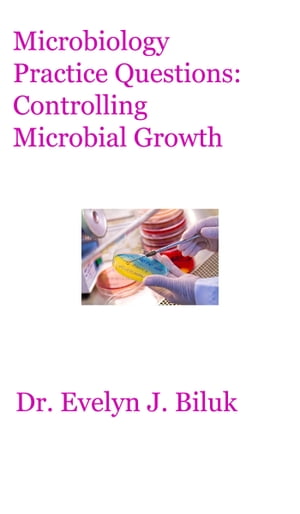 ŷKoboŻҽҥȥ㤨Microbiology Practice Questions: Controlling Microbial GrowthŻҽҡ[ Dr. Evelyn J Biluk ]פβǤʤ519ߤˤʤޤ