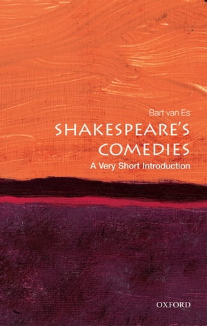 Shakespeare's Comedies A Very Short Introduction【電子書籍】[ Bart van Es ]