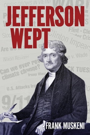 Jefferson Wept【電子書籍】[ Frank Muskeni ]