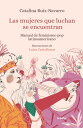 Las mujeres que luchan se encuentran Manual de feminismo pop latinoamericano