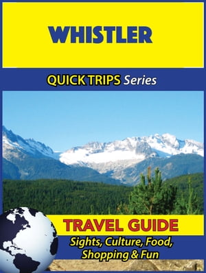 Whistler Travel Guide (Quick Trips Series)