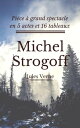 ŷKoboŻҽҥȥ㤨Michel Strogoff (Annot?e Pi?ce ? grand spectacle en 5 actes et 16 tableauxŻҽҡ[ Jules Verne ]פβǤʤ99ߤˤʤޤ