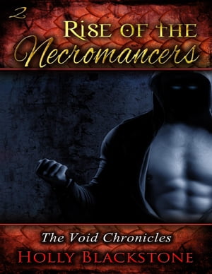 Rise of the Necromancers: The Void Chronicles 2