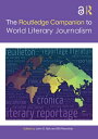 The Routledge Companion to World Literary Journalism【電子書籍】
