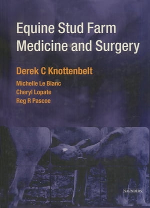 Equine Stud Farm Medicine Surgery E-Book Equine Stud Farm Medicine Surgery E-Book【電子書籍】 Derek C. Knottenbelt, OBE BVM S DVM S Dip ECEIM MRCVS