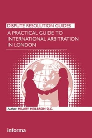 A Practical Guide to International Arbitration in LondonŻҽҡ[ Hilary...