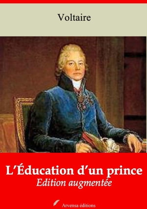 L’?ducation d’un prince Nouvelle ?dition augment?e | Arvensa Editions