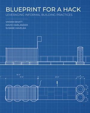 Blueprint for a Hack Leveraging Informal Building Practices