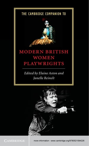 The Cambridge Companion to Modern British Women Playwrights